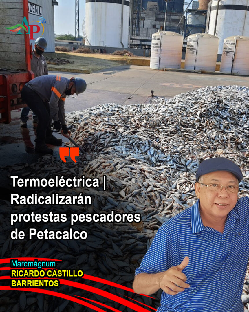 castillo - petacalco Radicalizarán protestas pescadores de Petacalco