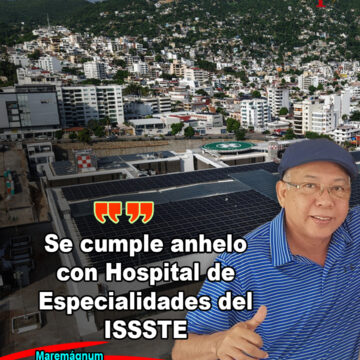 Se cumple anhelo con Hospital de Especialidades del ISSSTE