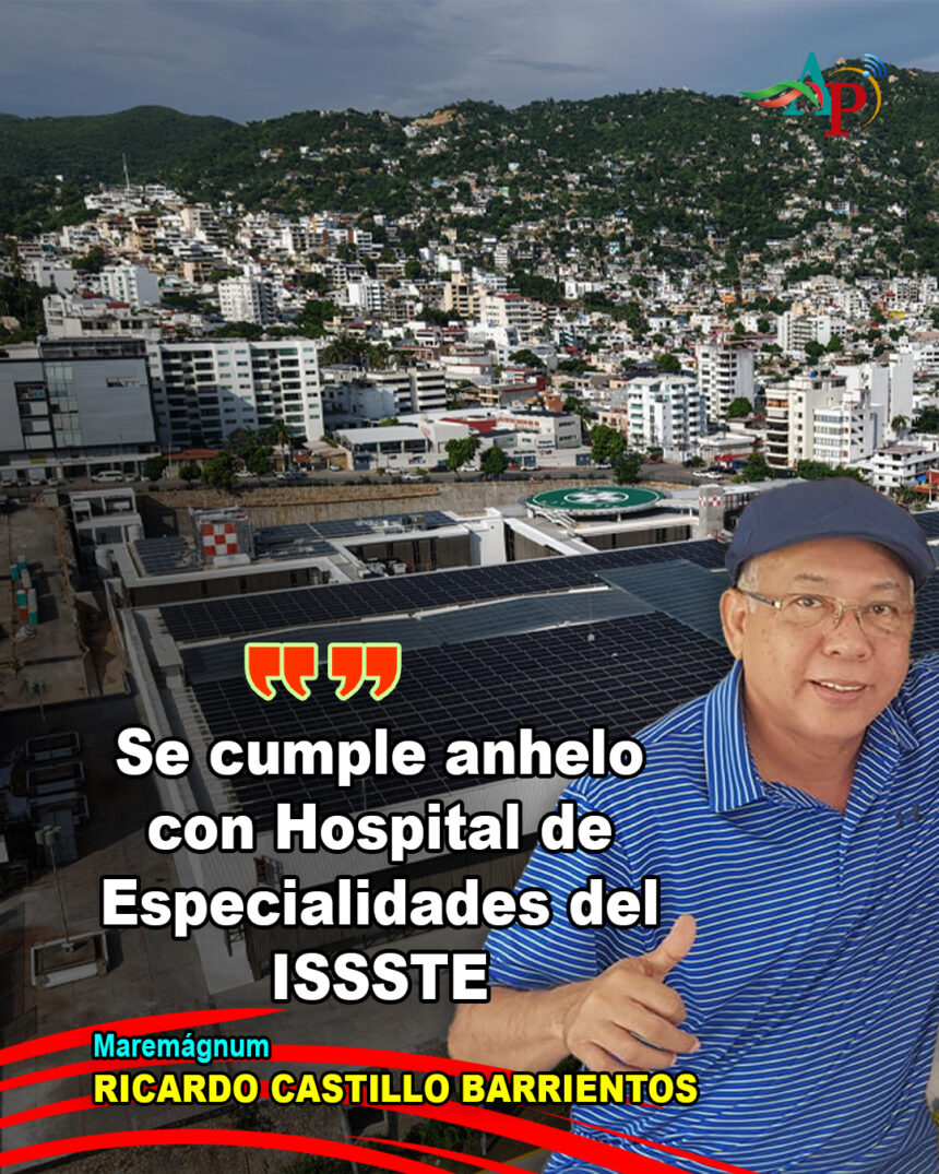 Se cumple anhelo con Hospital de Especialidades del ISSSTE