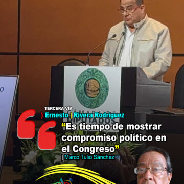 Marco Tulio Sánchez: Tiempo de compromiso político en el Congreso
