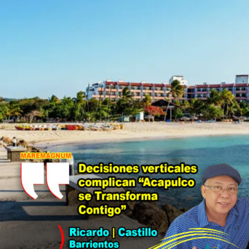 Decisiones verticales complican “Acapulco se Transforma Contigo”