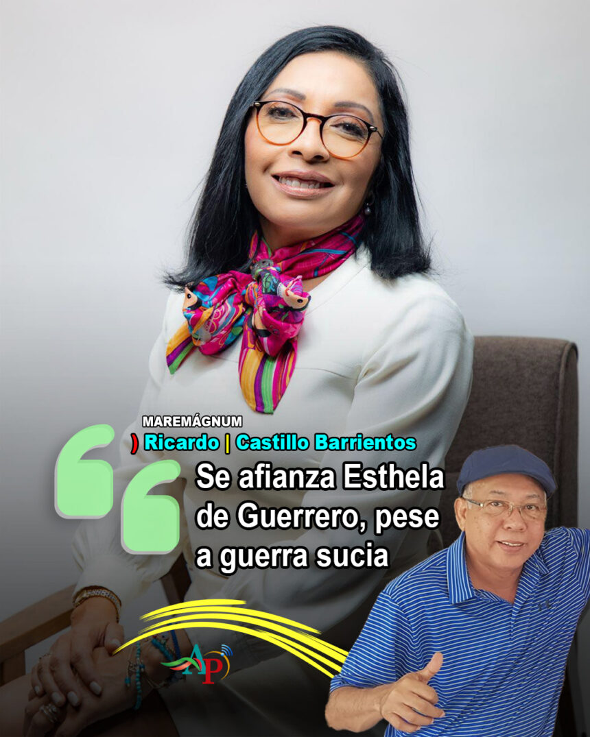 Se afianza Esthela de Guerrero, pese a guerra sucia 