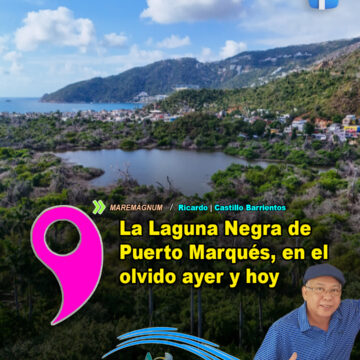 La Laguna Negra de Puerto Marqués, en el olvido ayer y hoy