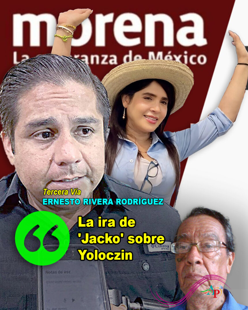 ERNESTO RIVERA La ira de ‘Jacko’ sobre Yoloczin