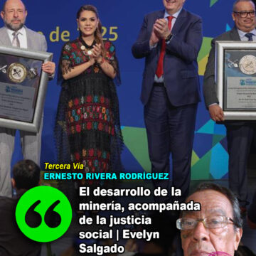 El desarrollo de la minería, acompañada de la justicia social | Evelyn Salgado