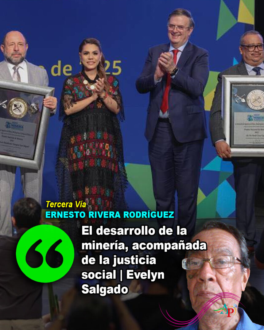 El desarrollo de la minería, acompañada de la justicia social | Evelyn Salgado