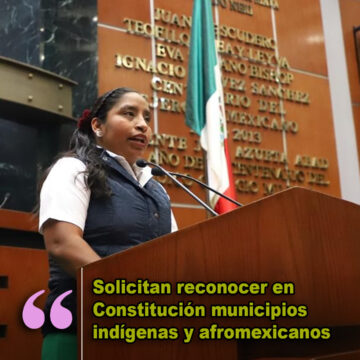 MUNICIPIOS INDIGENAS Solicitan reconocer en Constitución municipios indígenas y afromexicanos