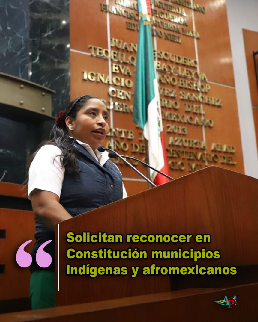 MUNICIPIOS INDIGENAS Solicitan reconocer en Constitución municipios indígenas y afromexicanos