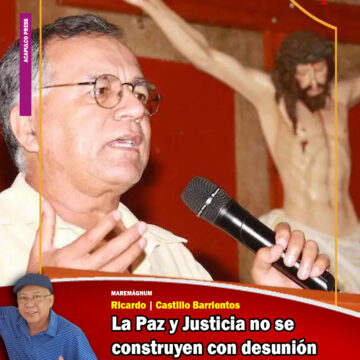 RICARDO.JUSTICIA La Paz y Justicia no se construyen con desunión gobierno-sociedad