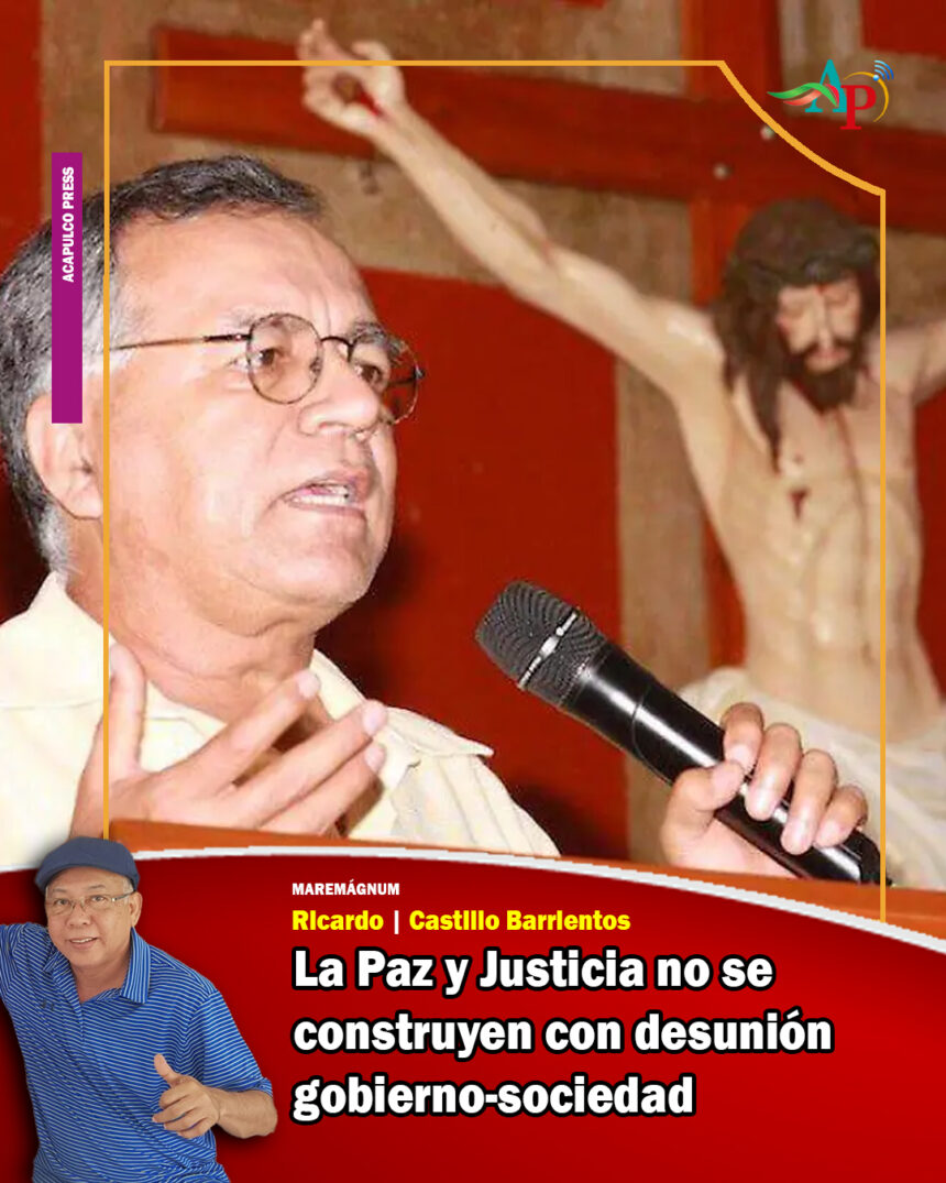 La Paz y Justicia no se construyen con desunión gobierno-sociedad