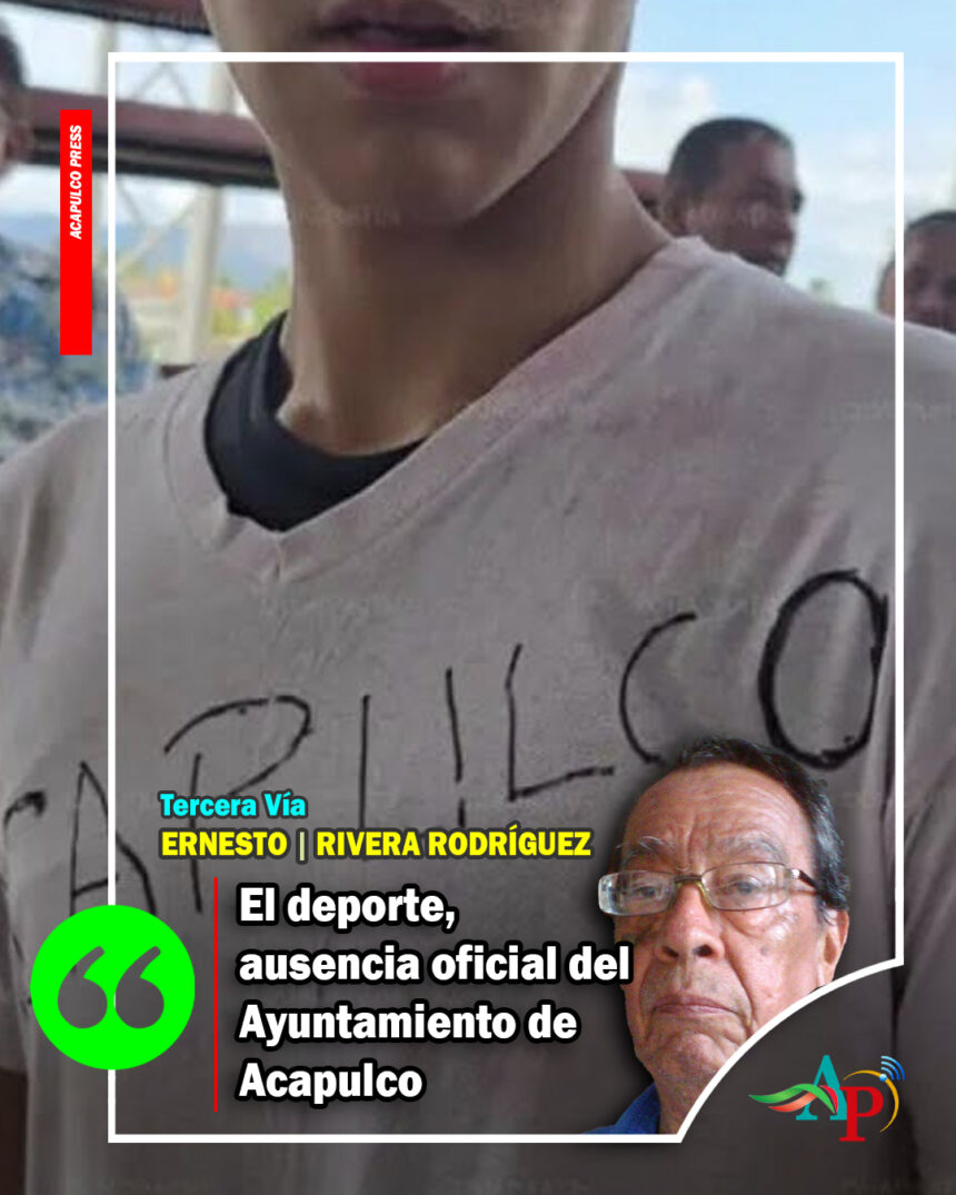 abelina.deporte El deporte, ausencia oficial del Ayuntamiento de Acapulco