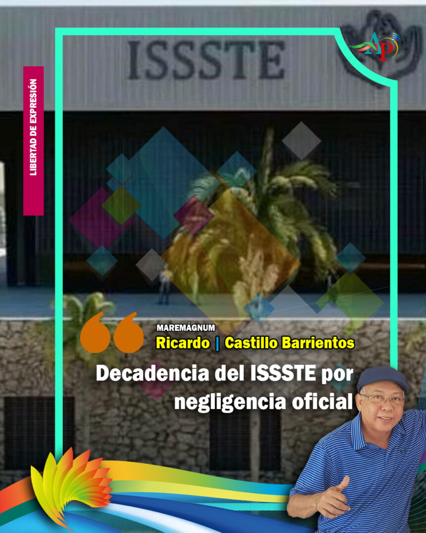 Decadencia del ISSSTE por negligencia oficial    