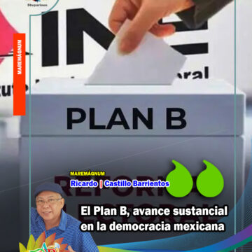 El Plan B, avance sustancial en la democracia mexicana