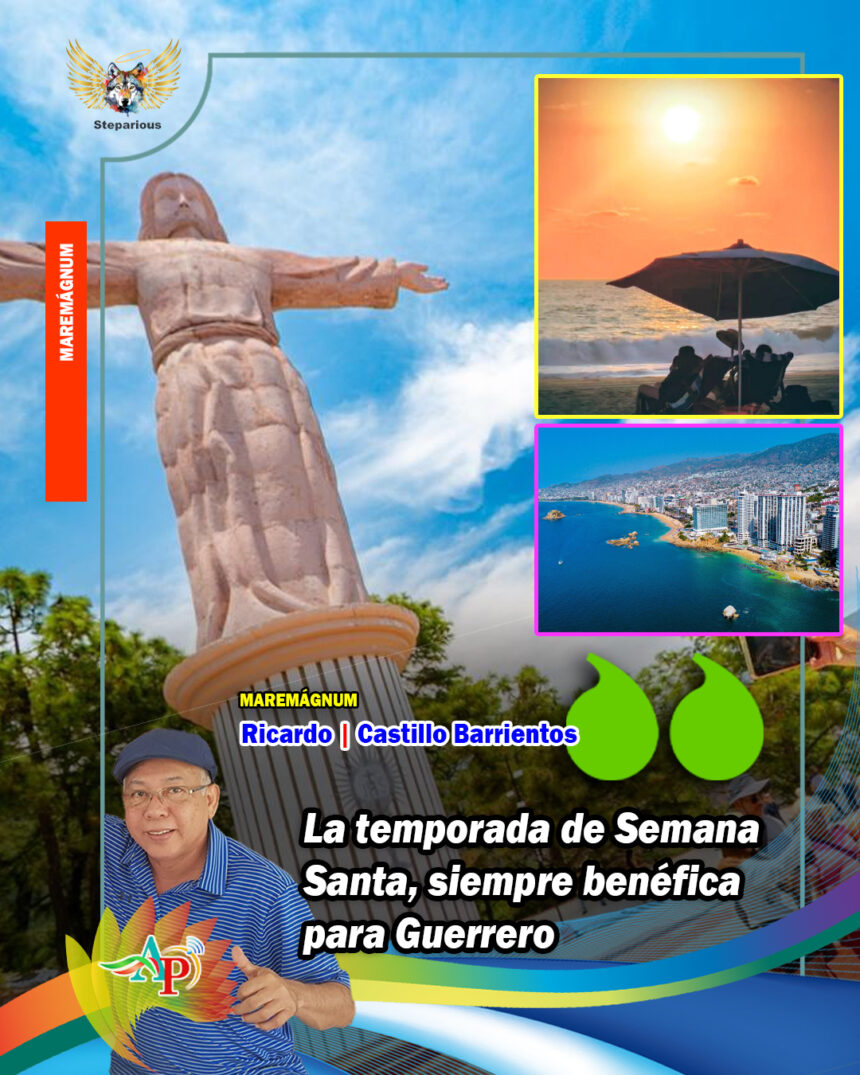 La temporada de Semana Santa, siempre benéfica para Guerrero