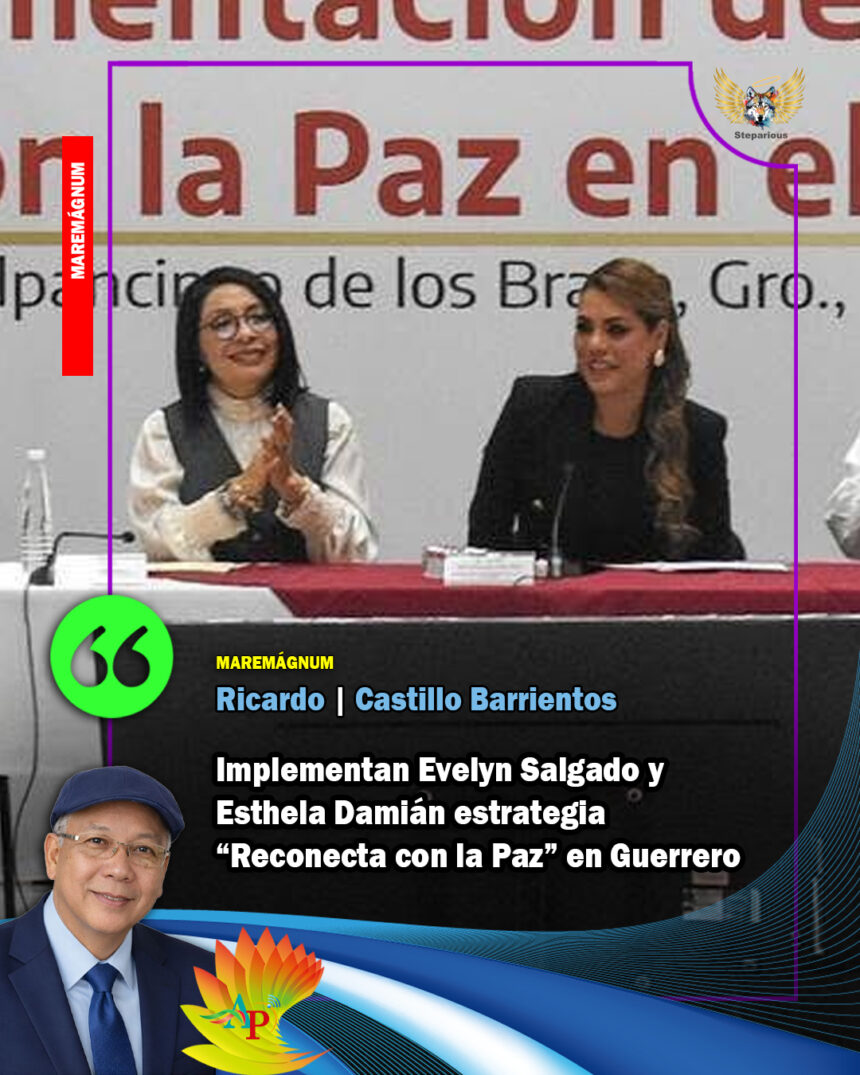 Implementan Evelyn Salgado y Esthela Damián estrategia “Reconecta con la Paz” en Guerrero