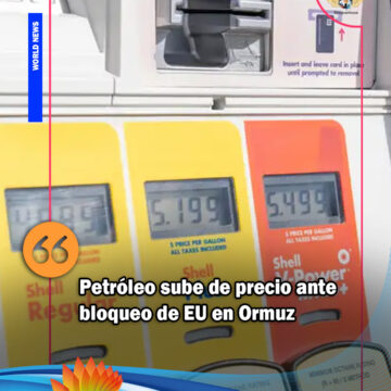 Petróleo sube de precio ante bloqueo de EU en Ormuz