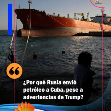 ¿Por qué Rusia envió petróleo a Cuba, pese a amenazas de Trump?