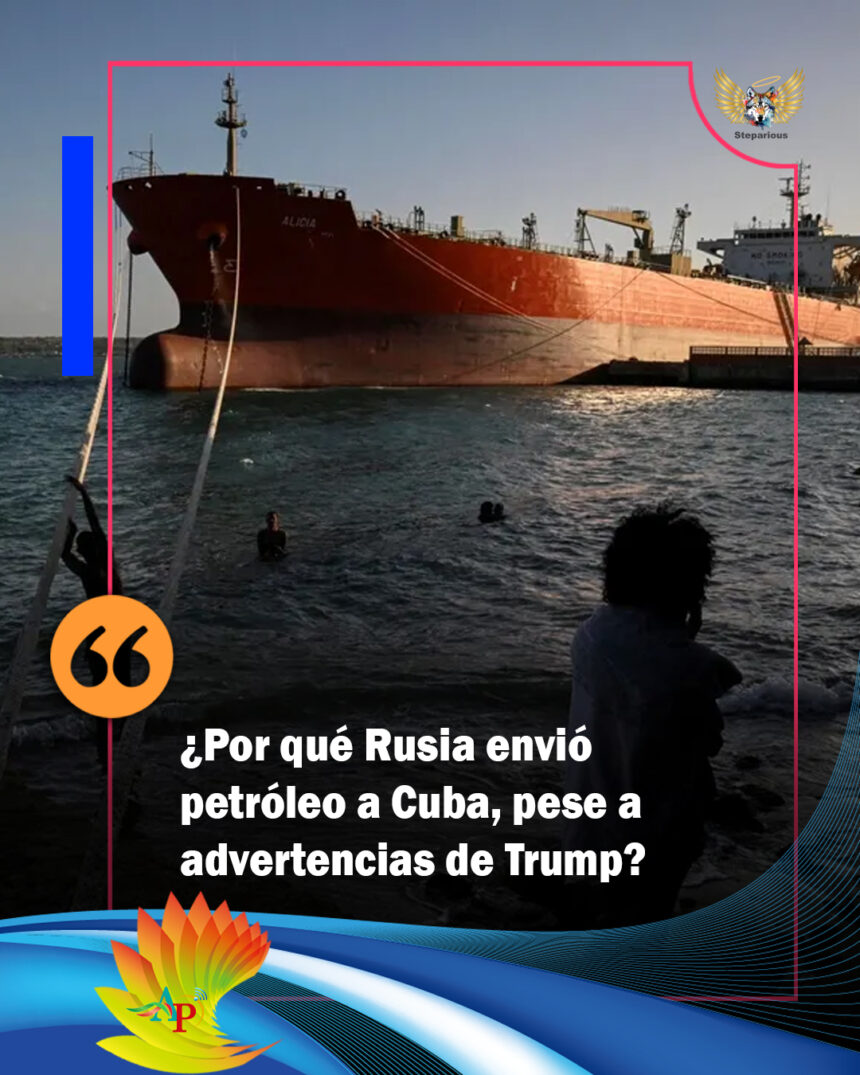 ¿Por qué Rusia envió petróleo a Cuba, pese a amenazas de Trump?