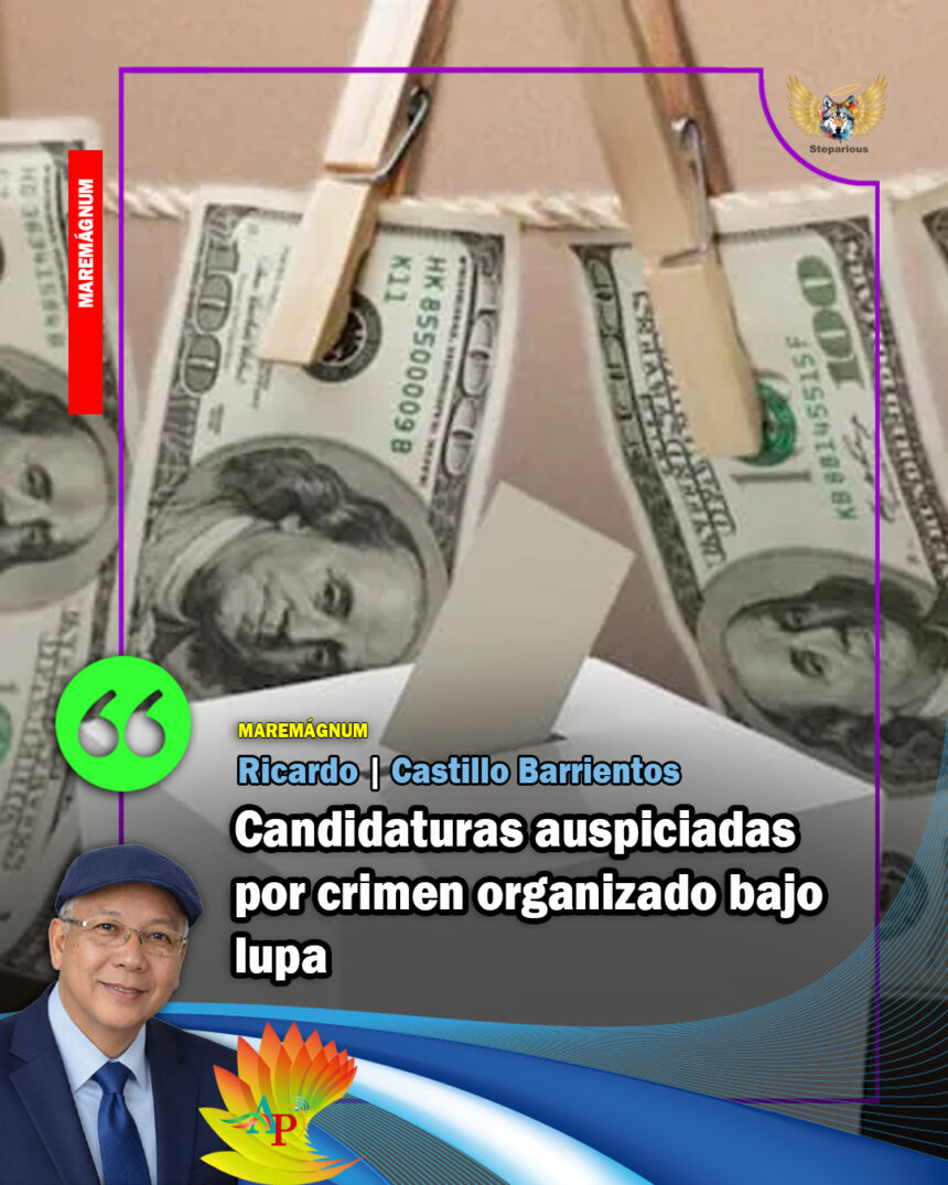 Candidaturas auspiciadas por crimen organizado bajo lupa