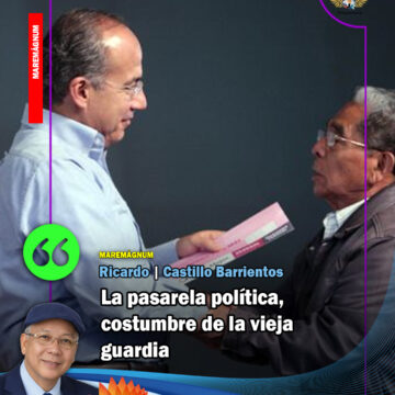 La pasarela política, costumbre de la vieja guardia      