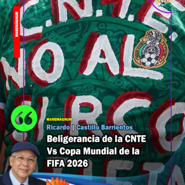 Beligerancia de la CNTE Vs Copa Mundial de la FIFA 2026
