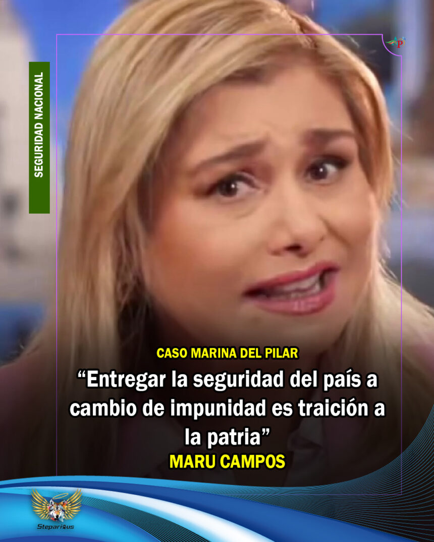 MARU CAMPOS Cambiar información por impunidad es traición a la patria: Maru Campos