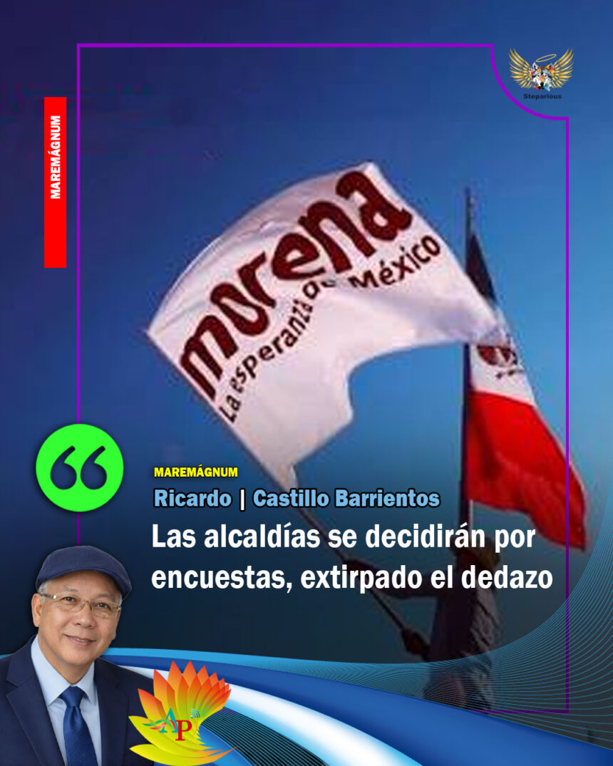 alcaldias morena Las alcaldías se decidirán por encuestas, extirpado el dedazo