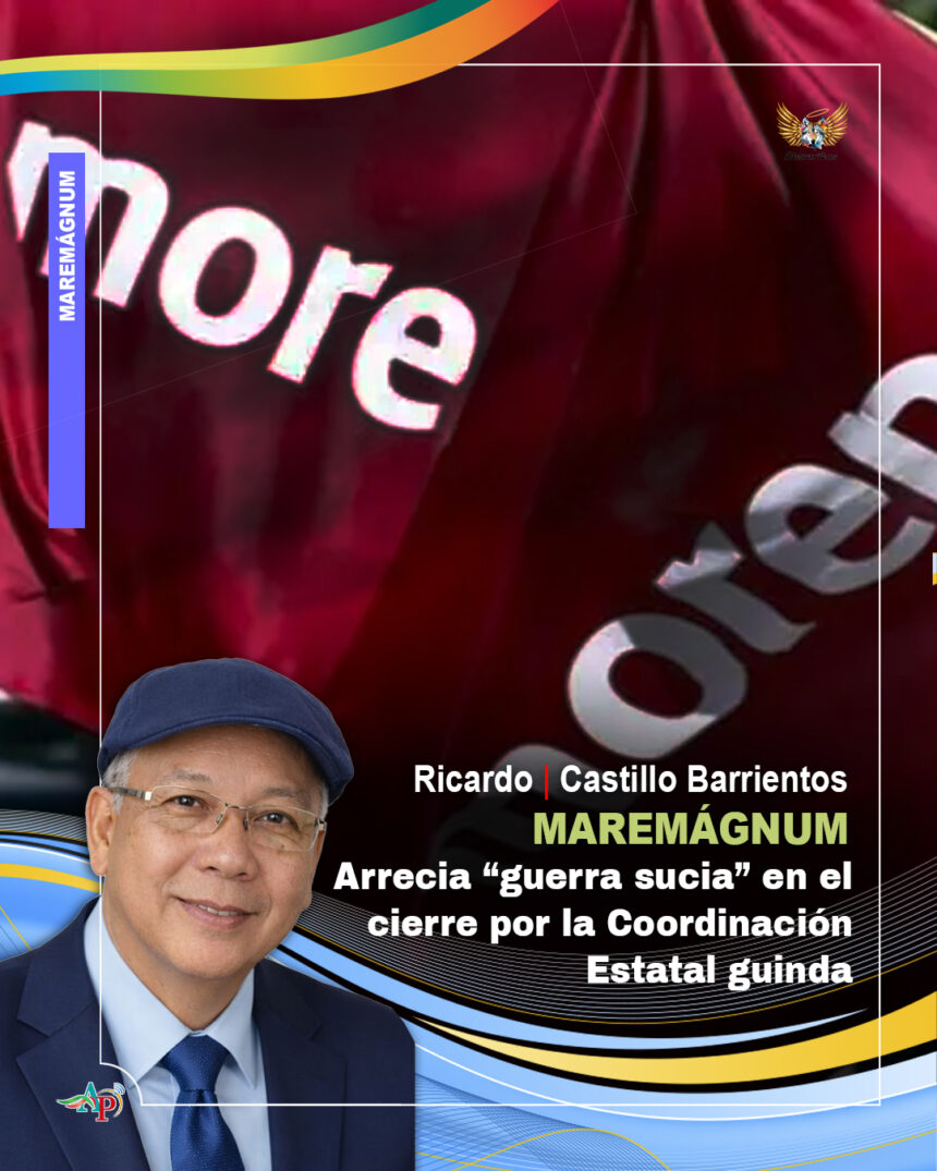 GUERRA SUCIA MORENA GRO Arrecia “guerra sucia” en el cierre por la Coordinación Estatal guinda