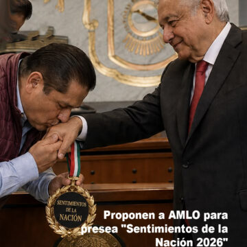 Proponen a AMLO para presea «Sentimientos de la Nación 2026»