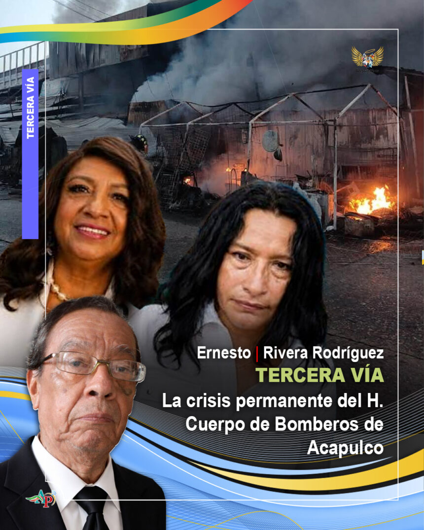 ABELINA Y LETICIA La crisis permanente del Cuerpo de Bomberos de Acapulco